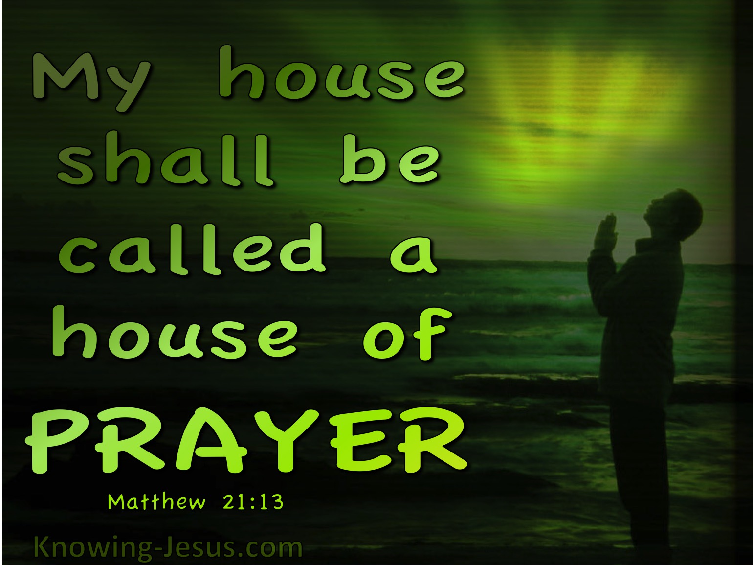 What Does Matthew 21 13 Mean   Matthew 21 13 My House Is A House Of Prayer Green 